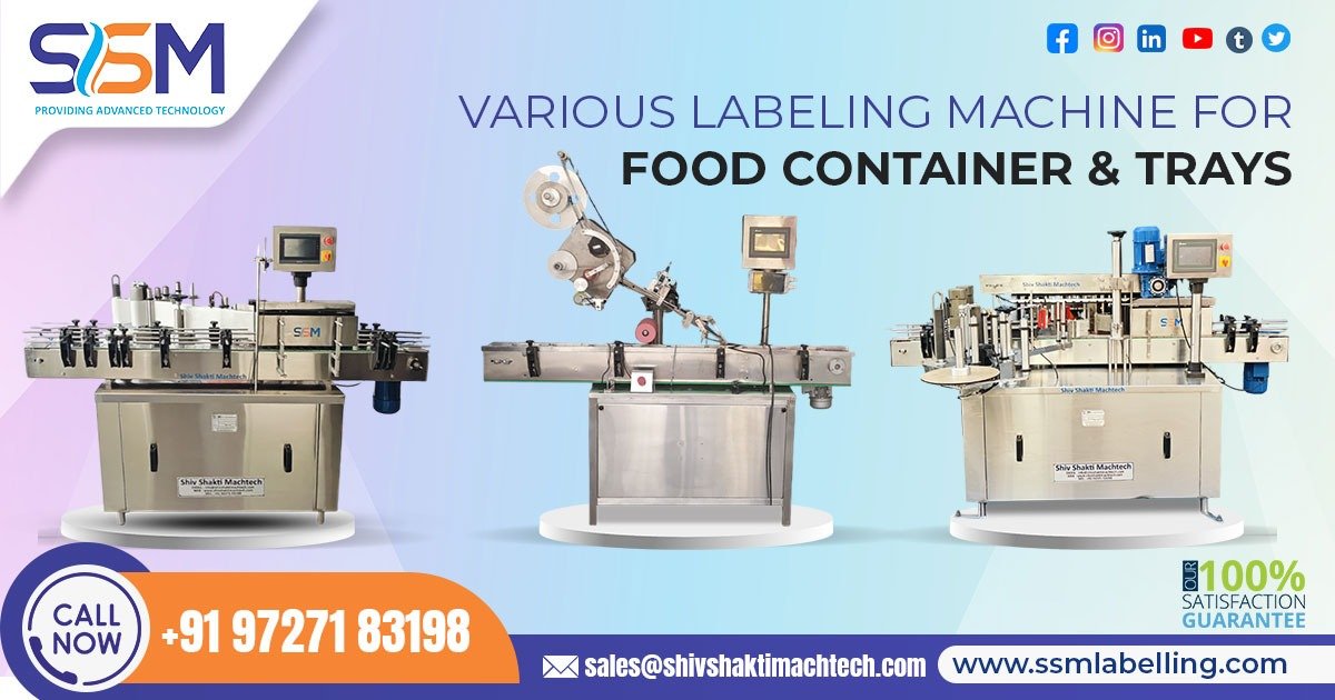 Various Labeling Machines for Food Containers and Trays