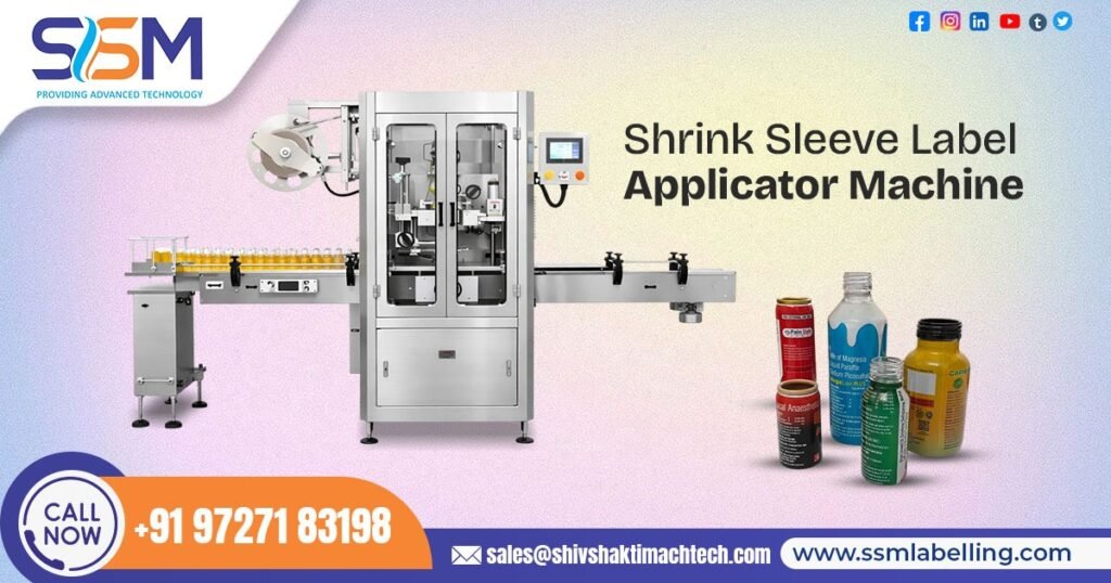 Shrink Sleeve Label Applicator Machine Manufacturer from Ahmedabad