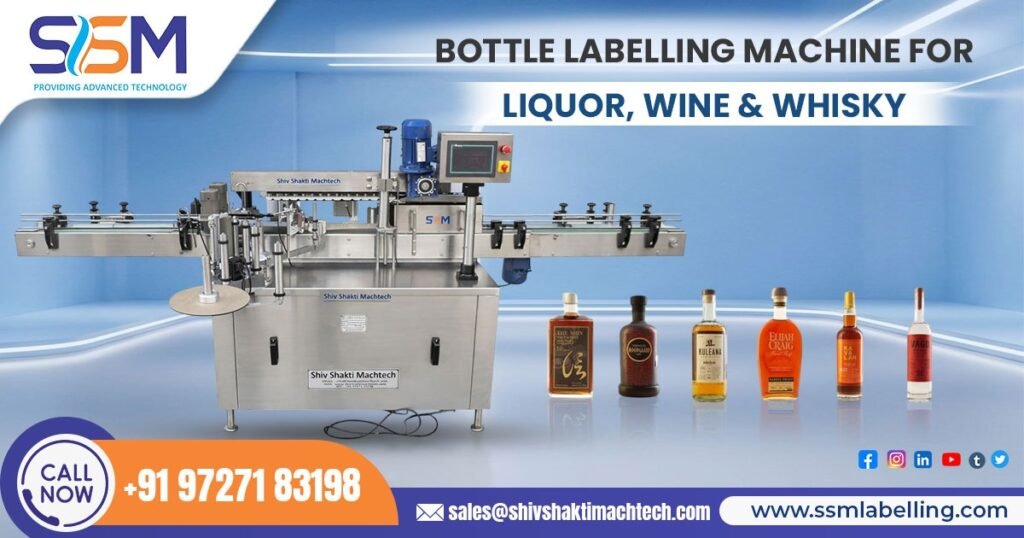Bottle Labelling Machine for Liquor, Wine & Whisky in UAE & Africa – Exporter from India