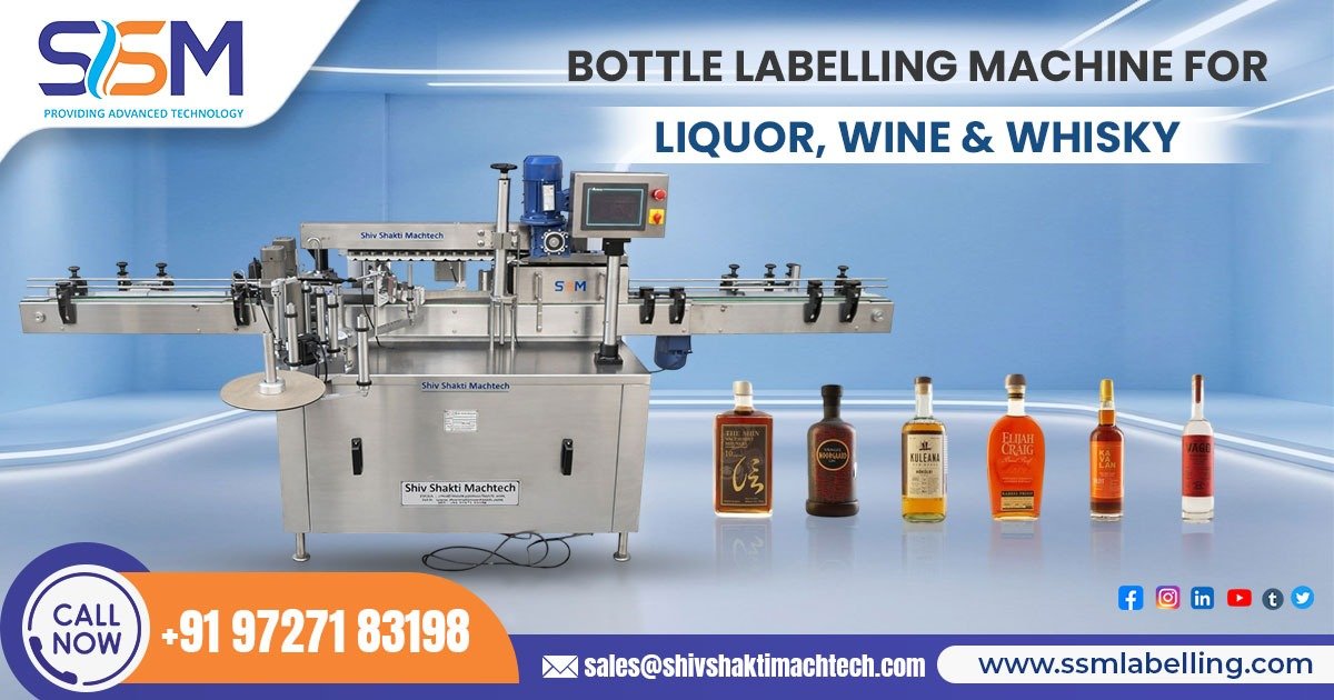 Bottle Labelling Machine for Liquor, Wine & Whisky in UAE & Africa – Exporter from India