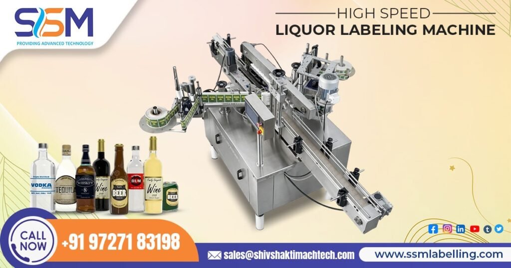 High Speed Liquor Labeling Machine | Advanced Labeling Solution for Distillery & Beverage Industry